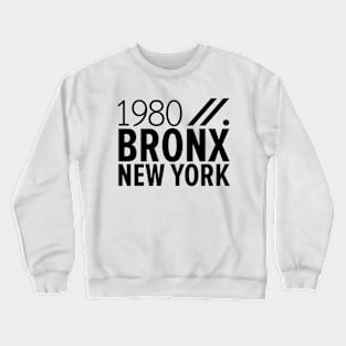 Bronx NY Birth Year Collection - Represent Your Roots 1980 in Style Crewneck Sweatshirt